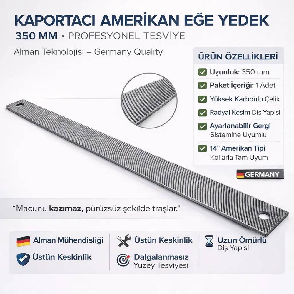 KAPORTACI AMERİKAN EĞE YEDEK 9D KALIN DİŞ GERMANY