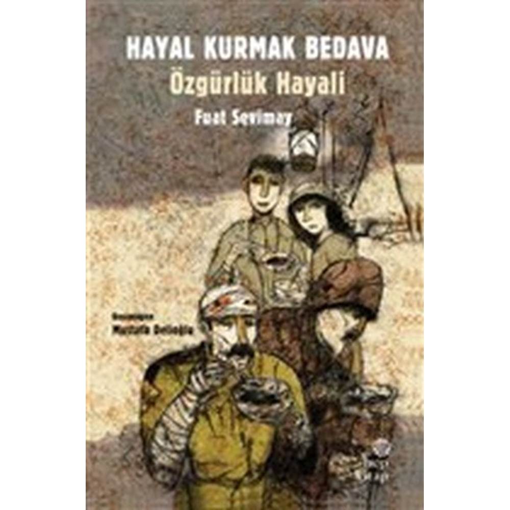 Hayal Kurmak Bedava Özgürlük Hayali