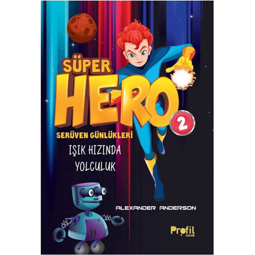 Serüven Günlükleri 2 Süper Hero Işık Hızında Yolculuk