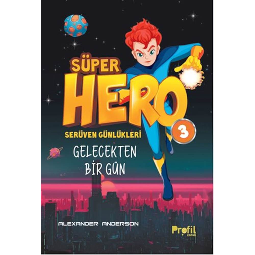 Serüven Günlükleri 3 Süper Hero Gelecekten Bir Gün