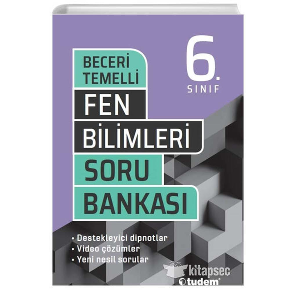 TUDEM 6.SINIF FEN BİLİMLERİ BECERİ TEMELLİ SORU BANKASI