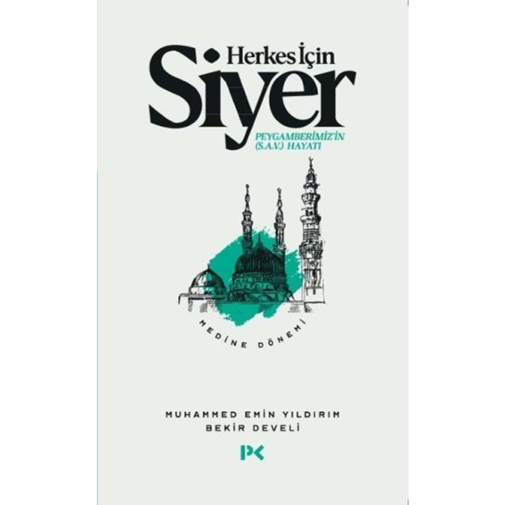 Herkes İçin Siyer Peygamberimiz'in (S.A.V) Hayatı - Medine Dönemi