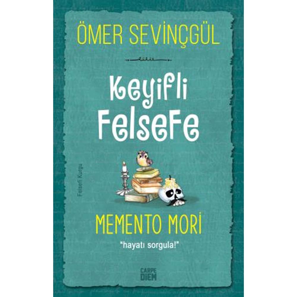 Memento Mori (Keyifli Felsefe)