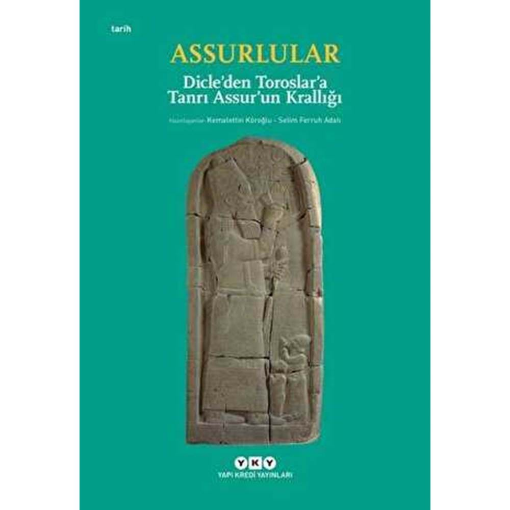 Assurlular – Dicle’den Toroslar’a Tanrı Assur’un Krallığı (Küçük Boy) 2.Baskı