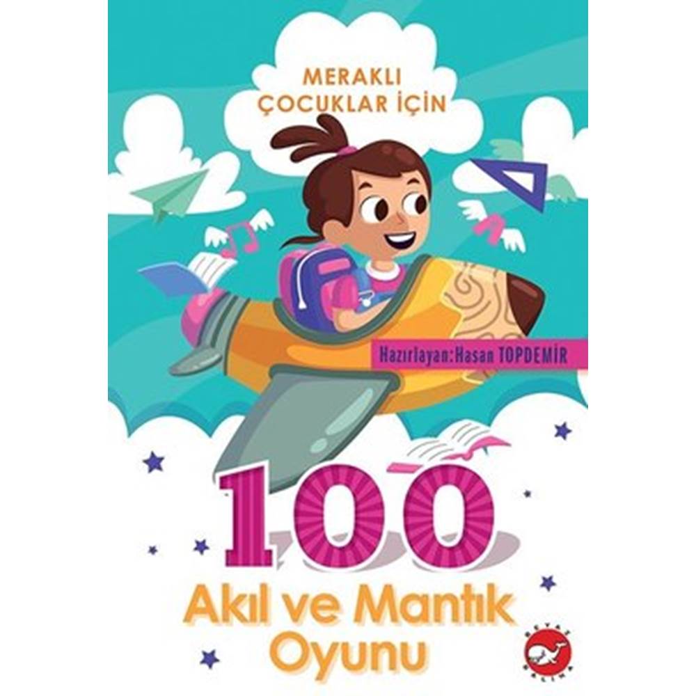 Meraklı Çocuklar İçin 100 Akıl ve Mantık