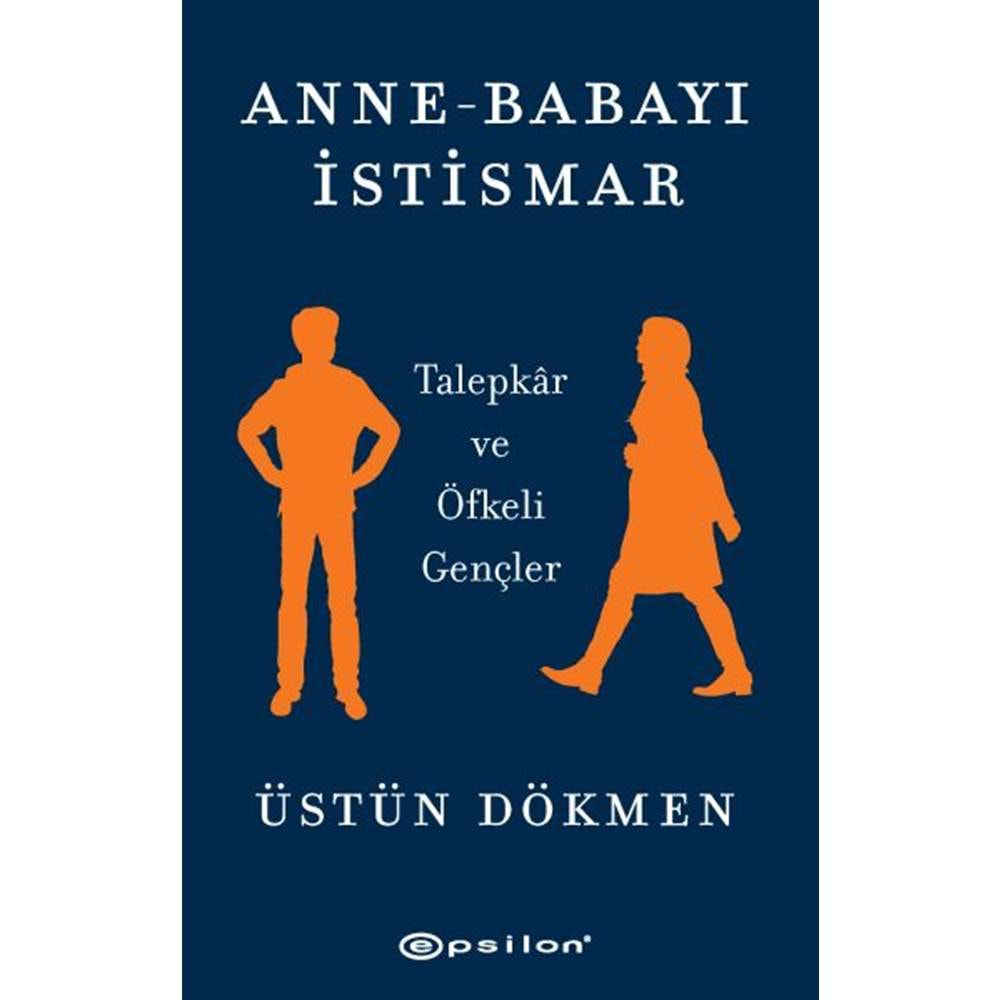 Anne-Babayı İstismar - Talepkar ve Öfkeli Gençler