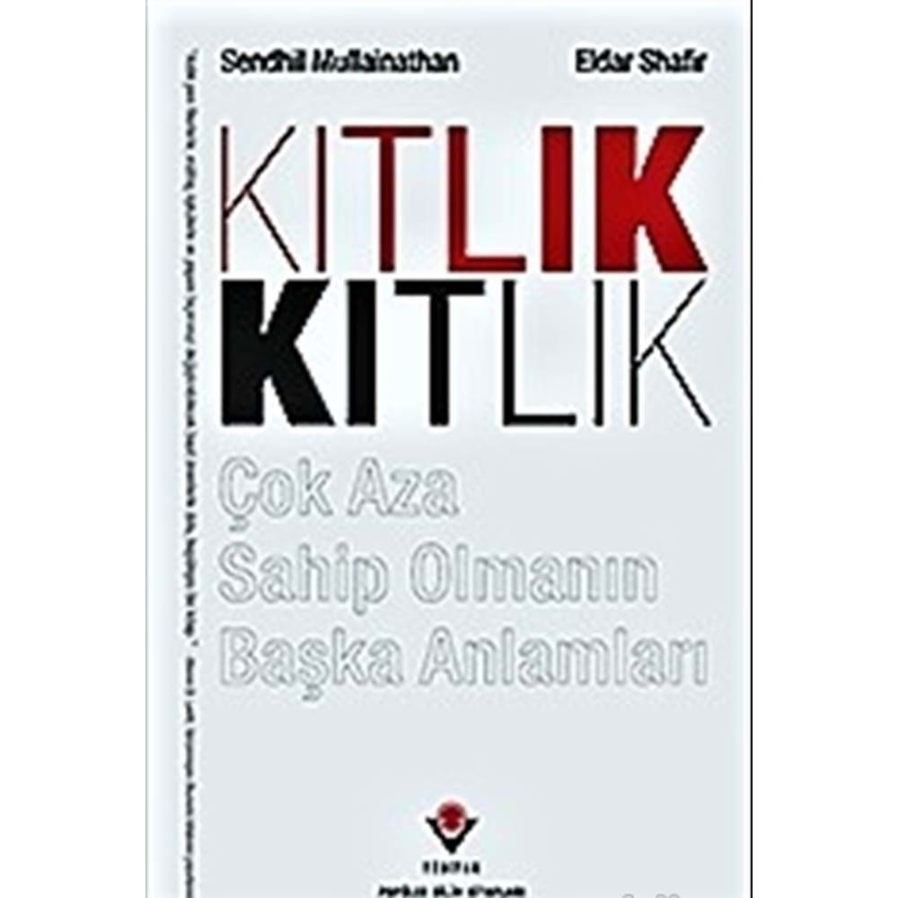 Kıtlık - Çok Aza Sahip Olmanın Başka Anlamları