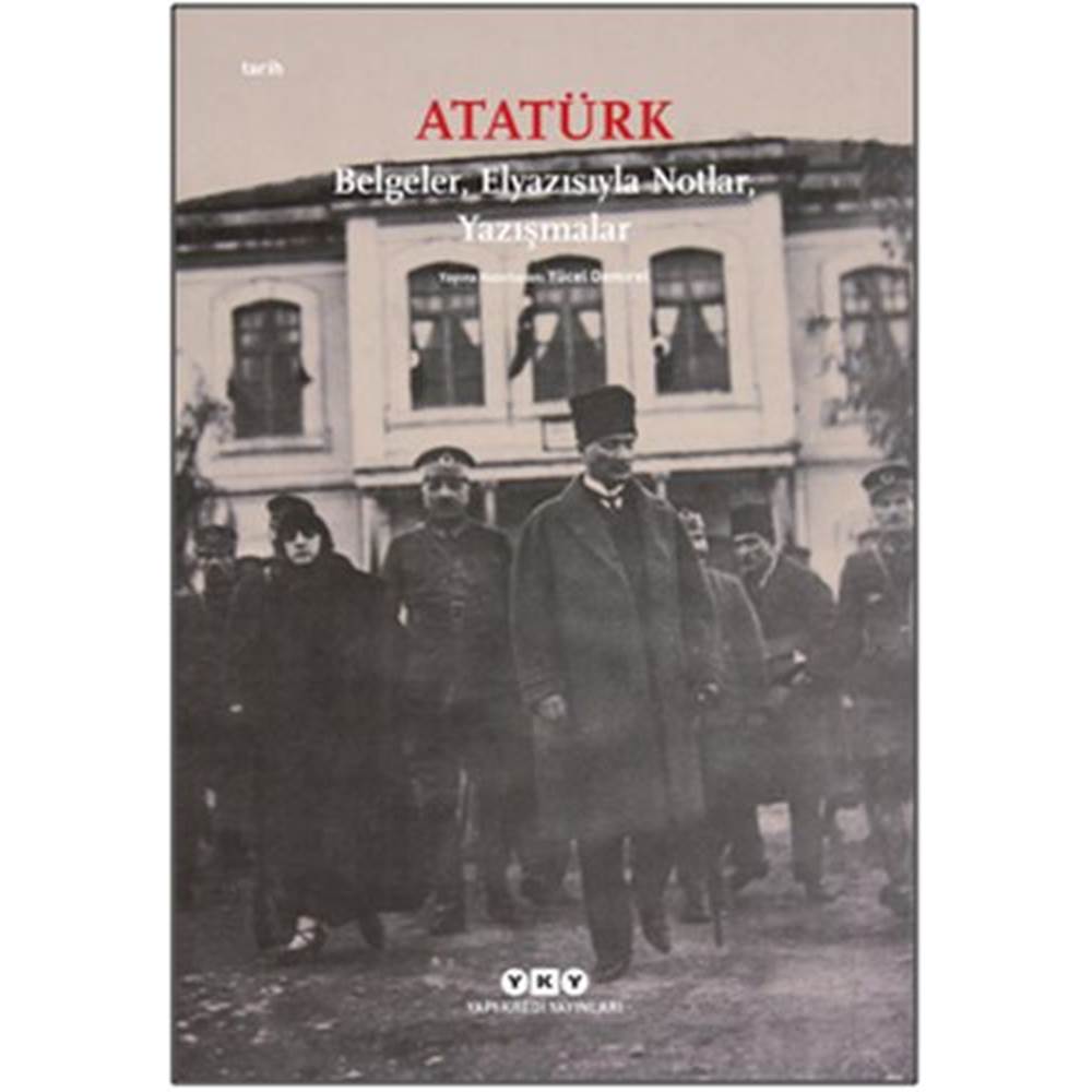 Atatürk Belgeler, Elyazısıyla Notlar, Yazışmalar