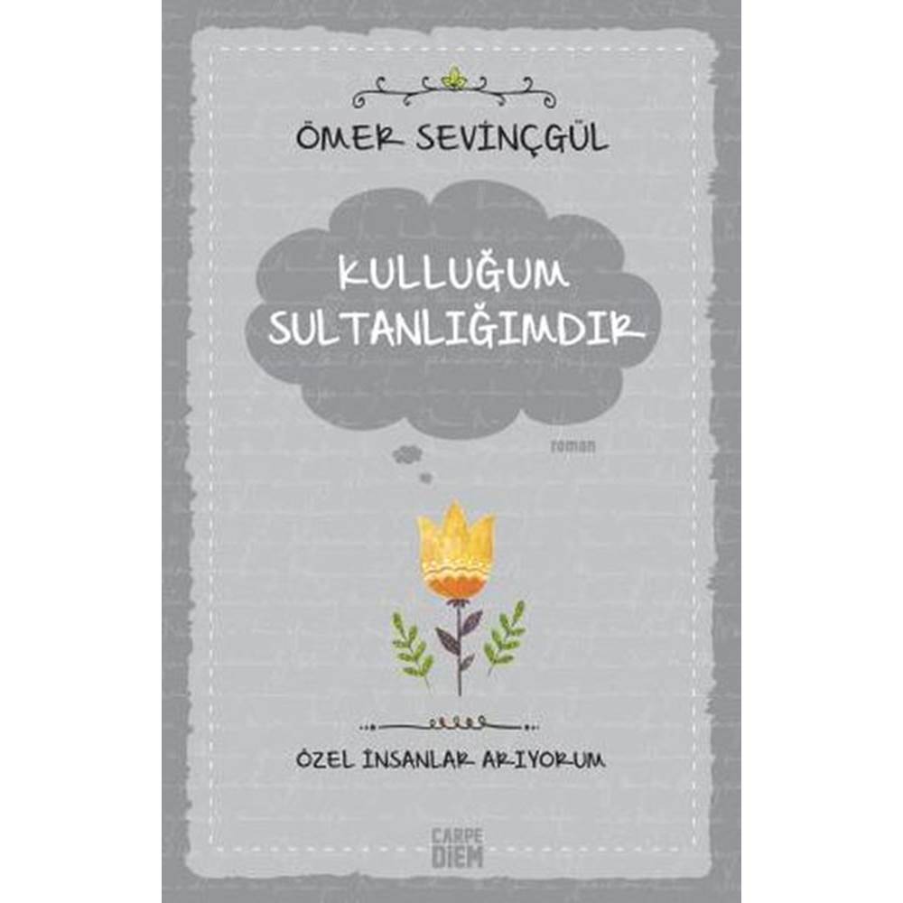 Kulluğum Sultanlığımdır