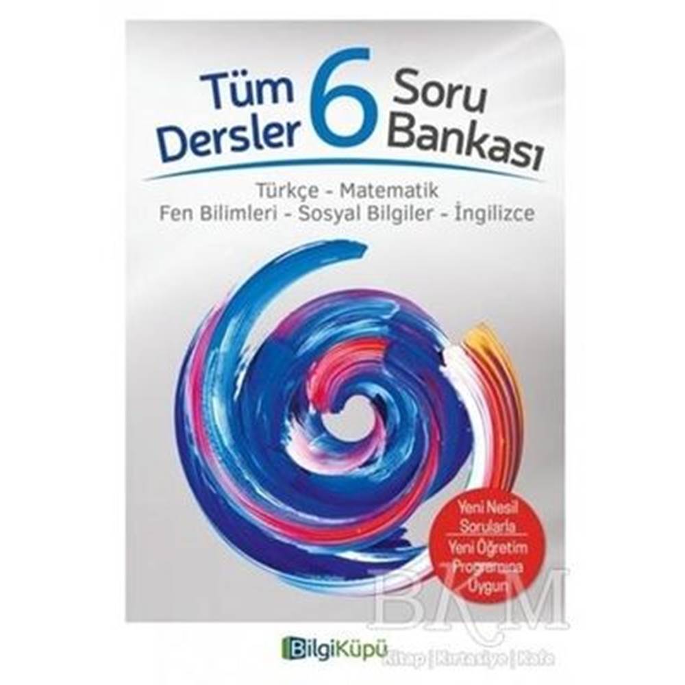 6.SINIF TÜM DERSLER SORU BANKASI -BİLGİ KÜPÜ