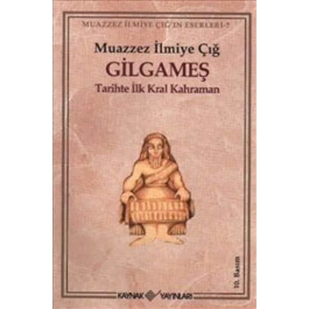 Gilgameş Tarihte İlk Kral Kahraman