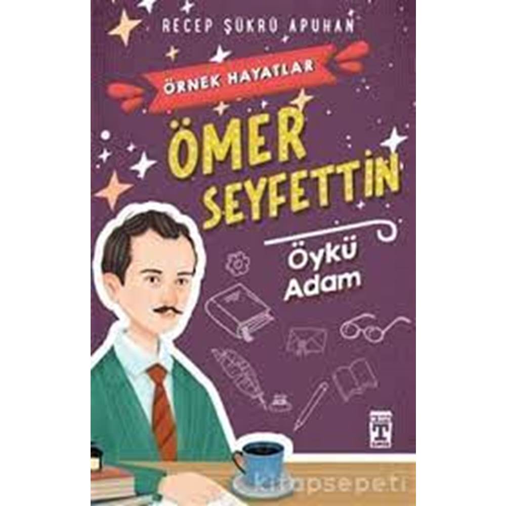 Ömer Seyfettin Öykü Adam - Örnek Hayatlar