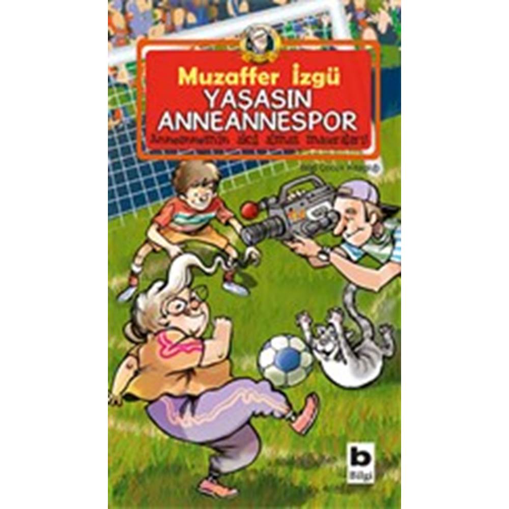 Yaşasın Anneannespor Anneannemizin Akıl Almaz Maceraları 8. Kitap