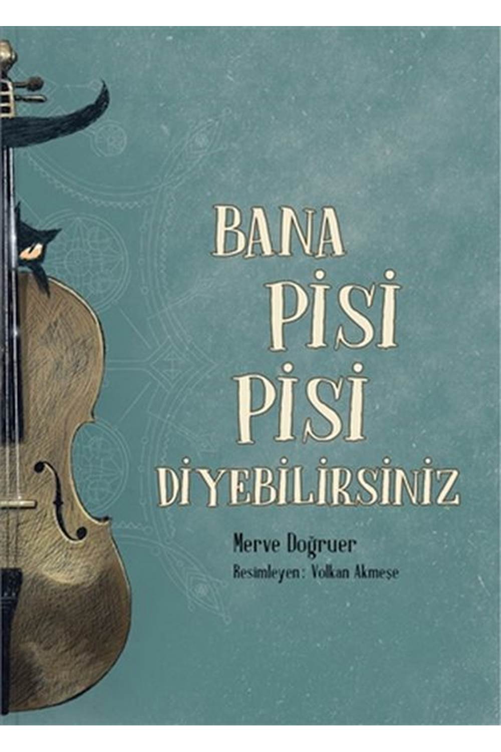 Bana Pisi Pisi Diyebilirsiniz