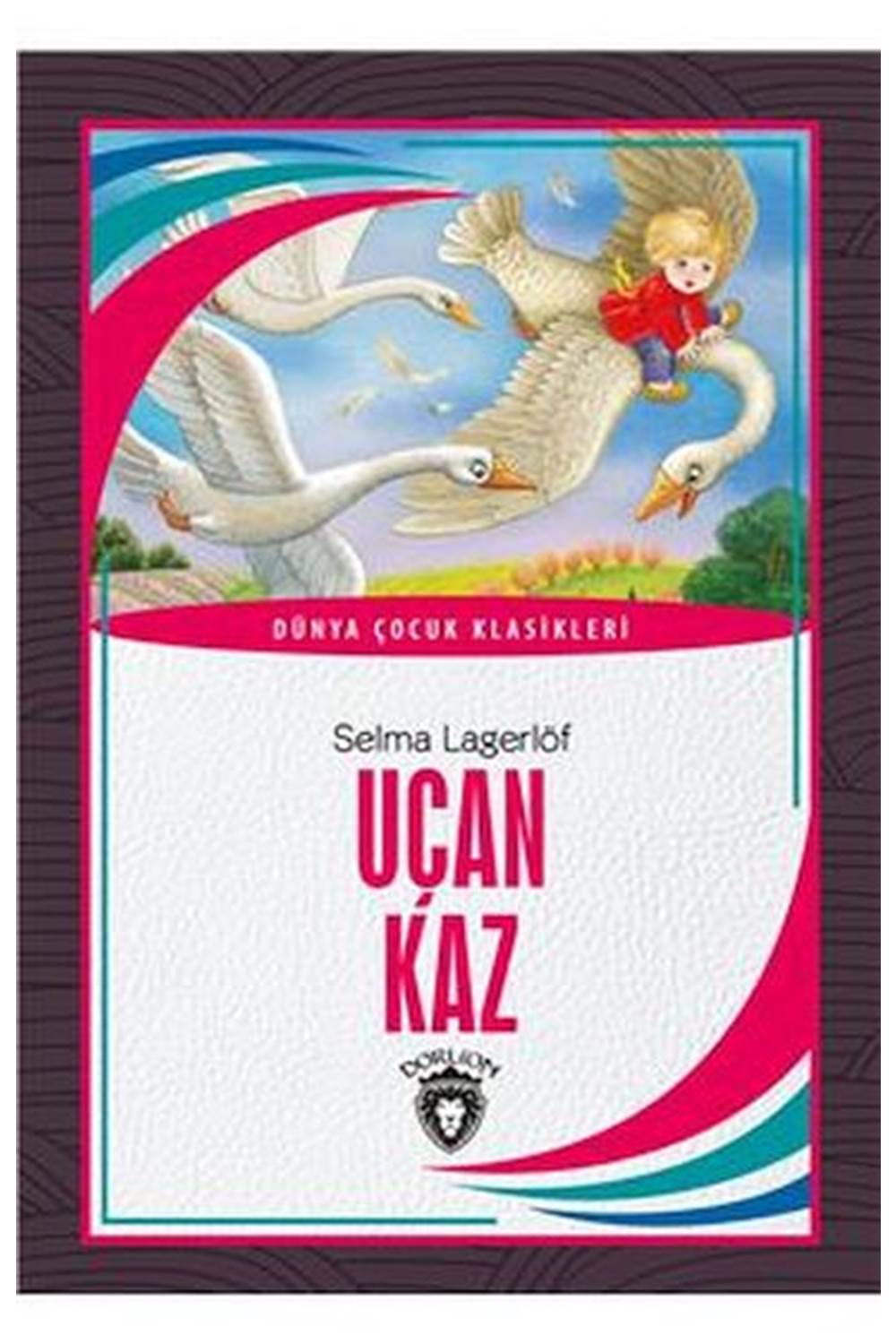 Uçan Kaz Dünya Çocuk Klasikleri (7-12 Yaş)