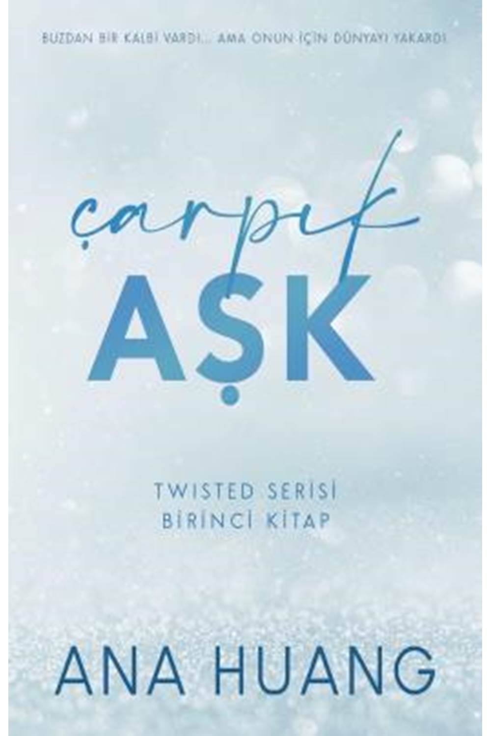 Çarpık Aşk - Twisted Serisi - Birinci Kitap