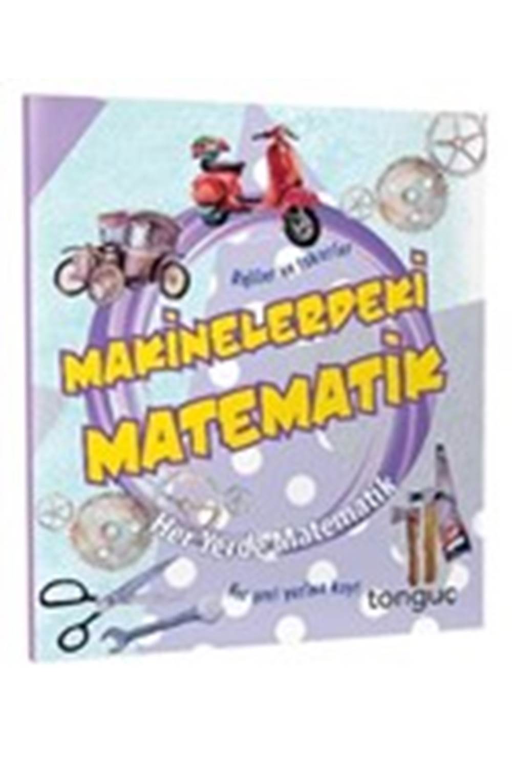 Her Yerde Matematik Serisi - Makinelerdeki Matematik