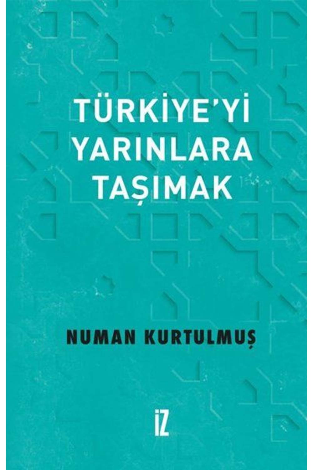 Türkiye’yi Yarınlara Taşımak