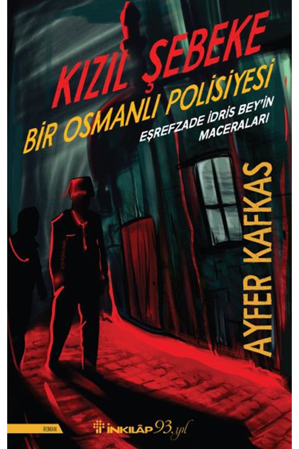 Kızıl Şebeke - Bir Osmanlı Polisiyesi