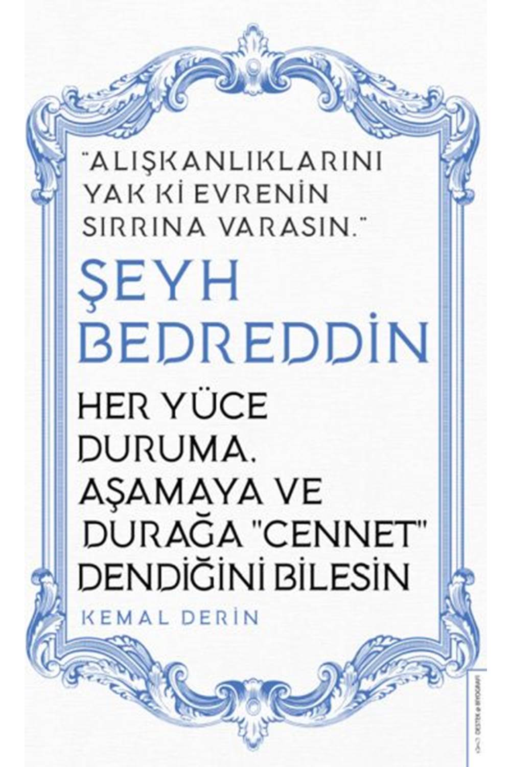 Her Yüce Duruma Aşamaya ve Durağa Cennet Dendiğini Bilesin - Şeyh Bedreddin
