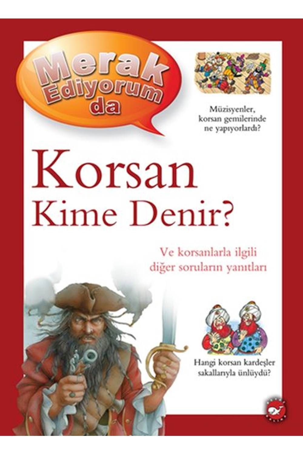 Merak Ediyorum Da Korsan Kime Denir