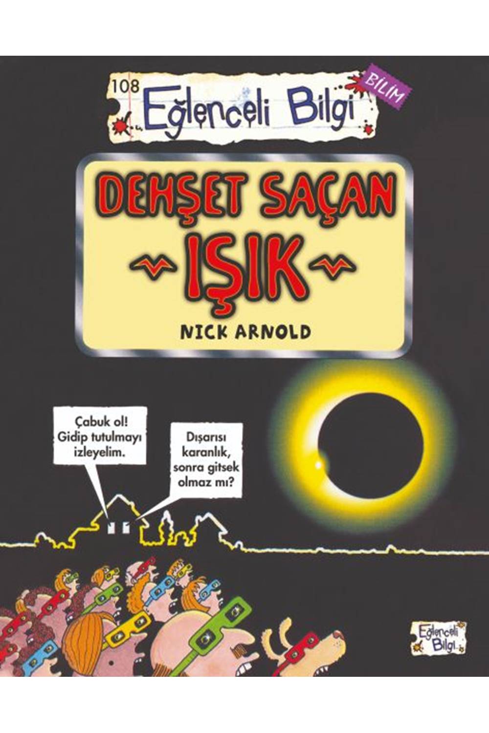 Dehşet Saçan Işık - Eğlenceli Bilgi-Bilim