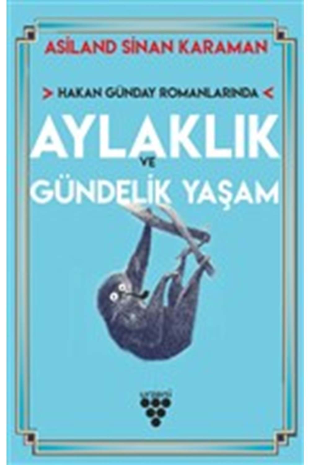 HAKAN GÜNDAY ROMANLARINDA AYLAKLIK VE GÜNDELİK YAŞAM