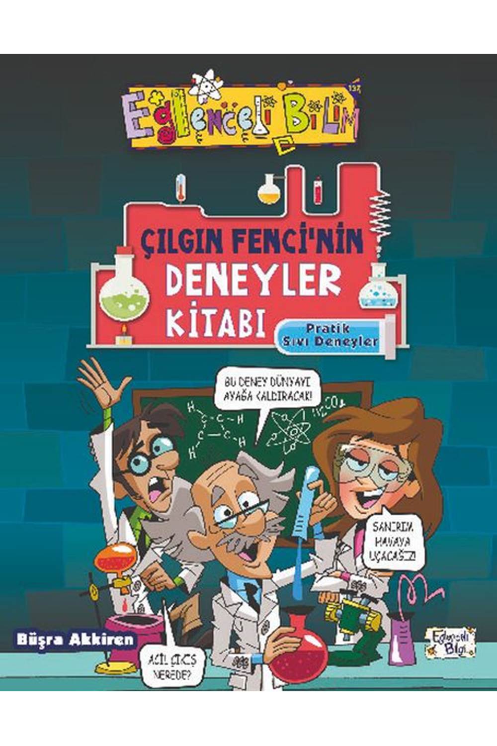 Çılgın Fencinin Deneyler Kitabı - Pratik Sıvı Deneyleri