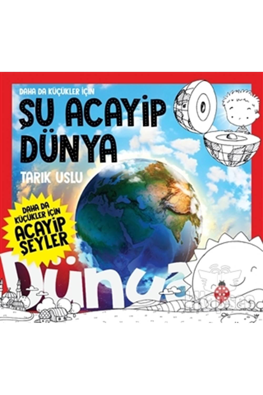 Daha da Küçükler İçin Şu Acayip Dünya Daha da Küçükler İçin Acayip Şeyler 7