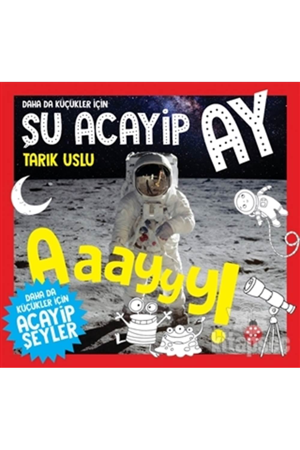 Daha da Küçükler İçin Şu Acayip Ay Daha da Küçükler İçin Acayip Şeyler 6