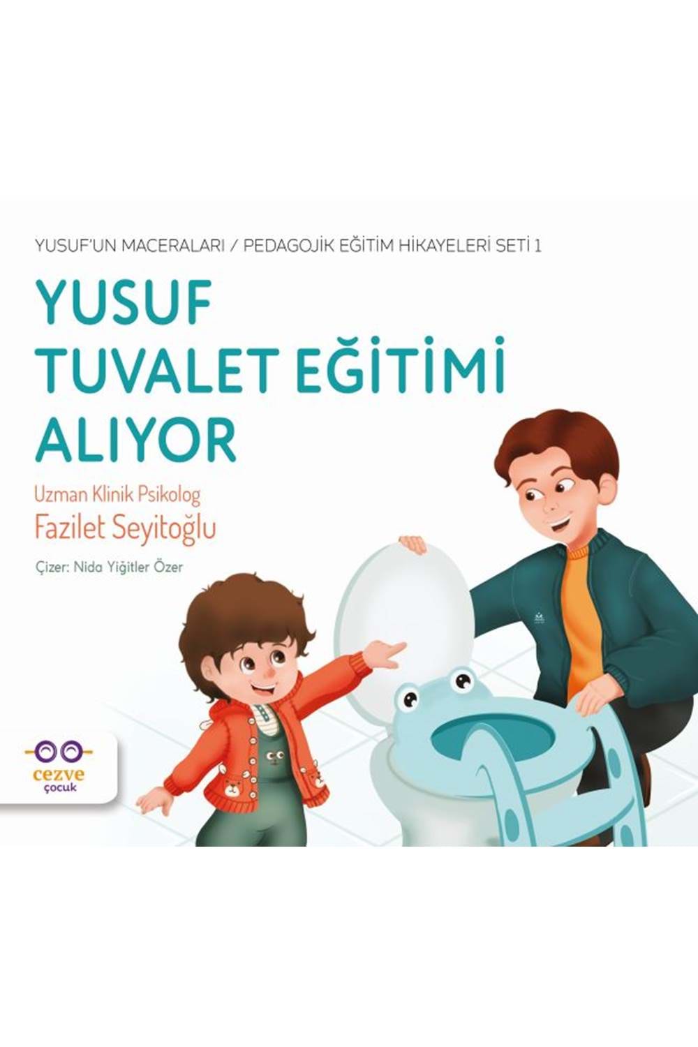 Yusuf Tuvalet Eğitimi Alıyor - Yusuf’un Maceraları - Pedagojik Eğitim Hikayeleri Seti 1