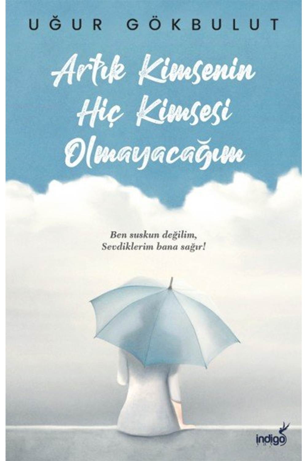 Artık Kimsenin Hiç Kimsesi Olmayacağım