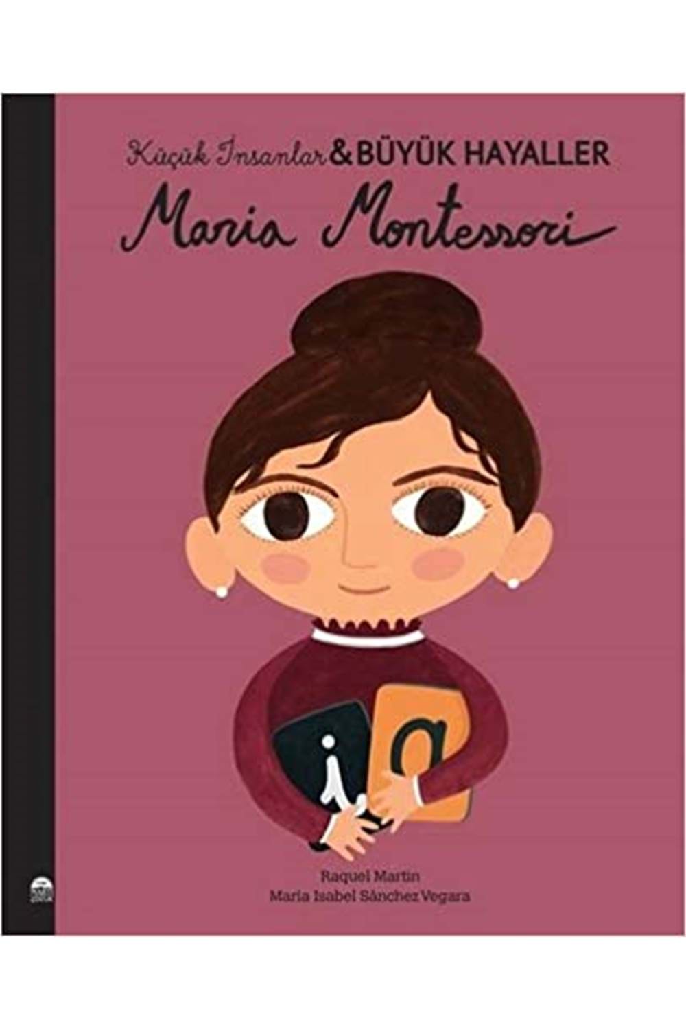 Küçük İnsanlar Büyük Hayaller - Maria Montessori