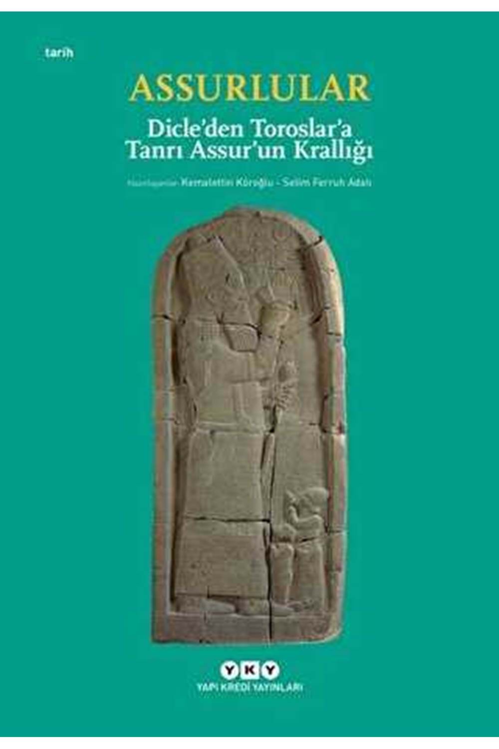 Assurlular – Dicle’den Toroslar’a Tanrı Assur’un Krallığı (Küçük Boy) 2.Baskı