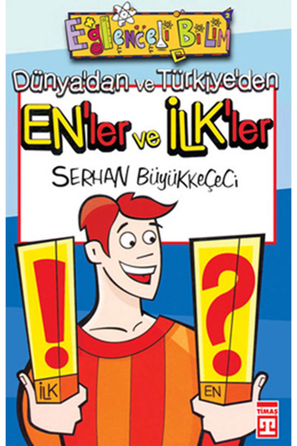 Eğlenceli Bilgi Bilim Enler ve İlkler