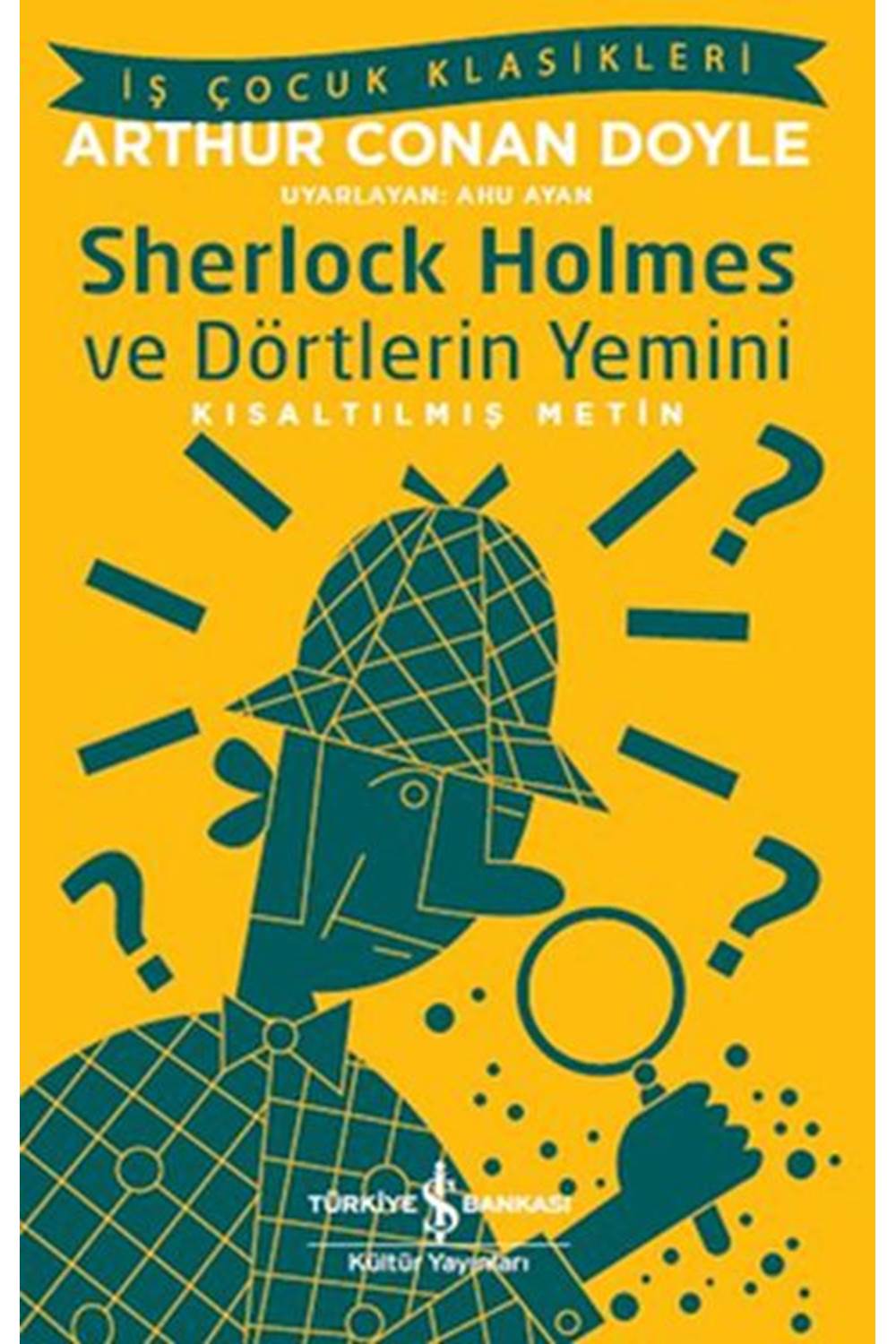 Sherlock Holmes ve Dörtlerin Yemini İş Çocuk Klasikleri Kısaltılmış Metin