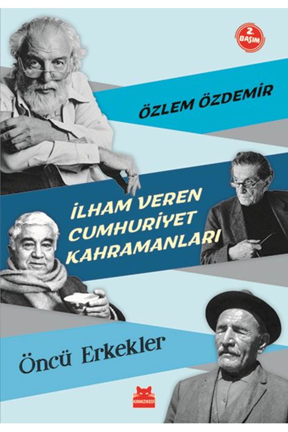 İlham Veren Cumhuriyet Kahramanları - Öncü Erkekler