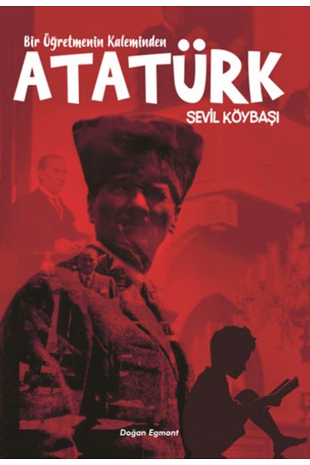 Bir Öğretmenin Kaleminden Atatürk