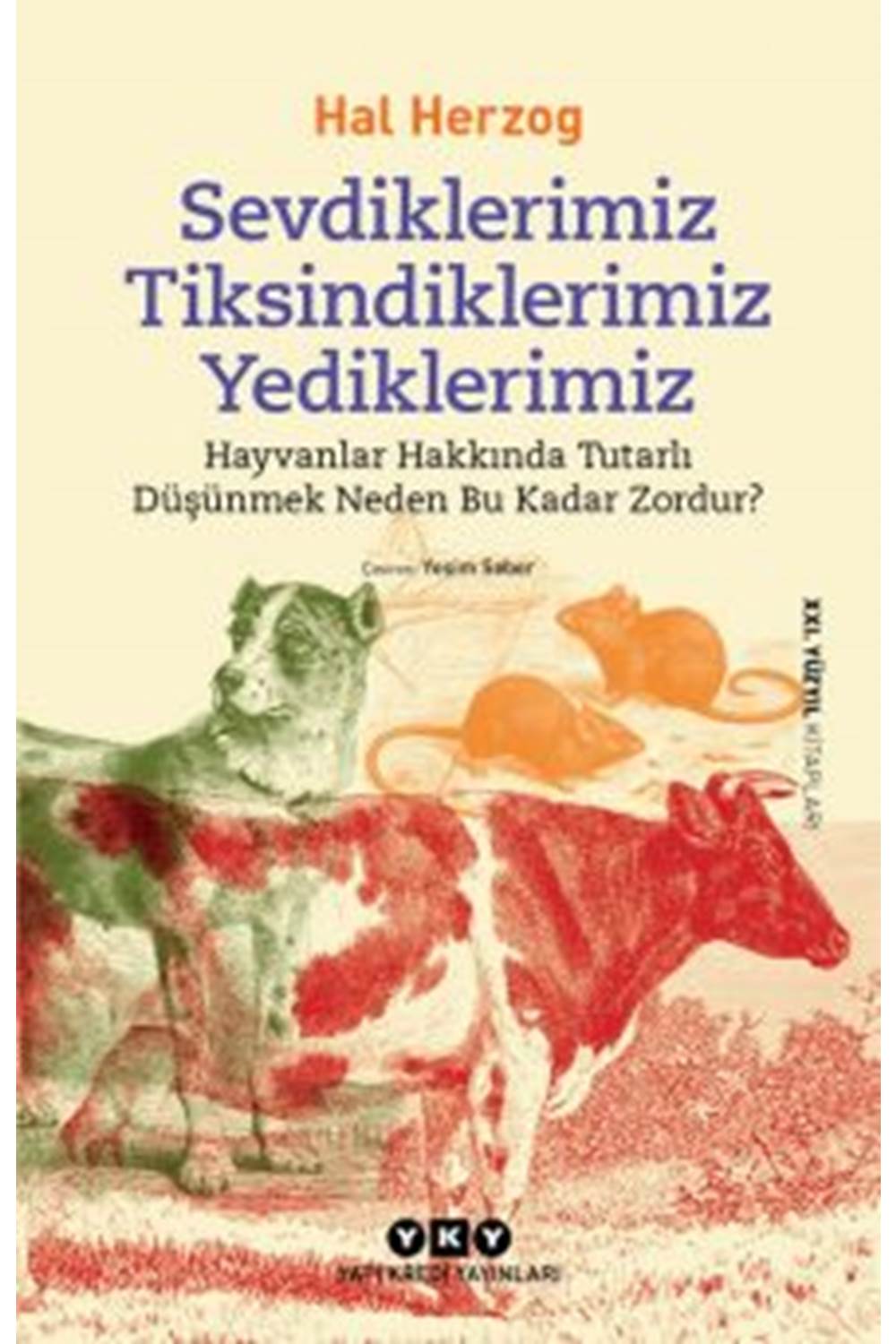 Sevdiklerimiz, Tiksindiklerimiz, Yediklerimiz