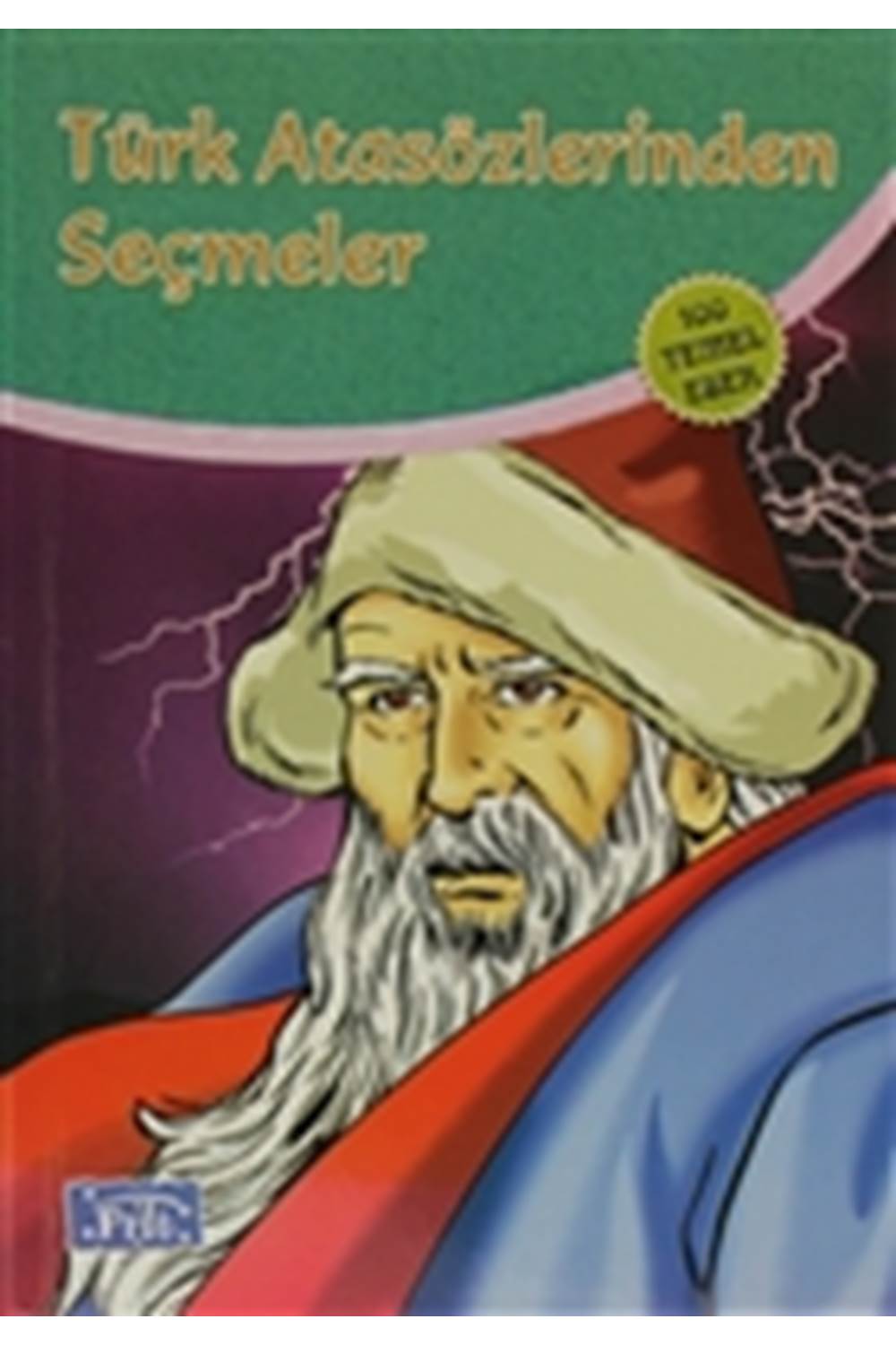Türk Atasözlerinden Seçmeler (100 Temel Eser - İlköğretim)