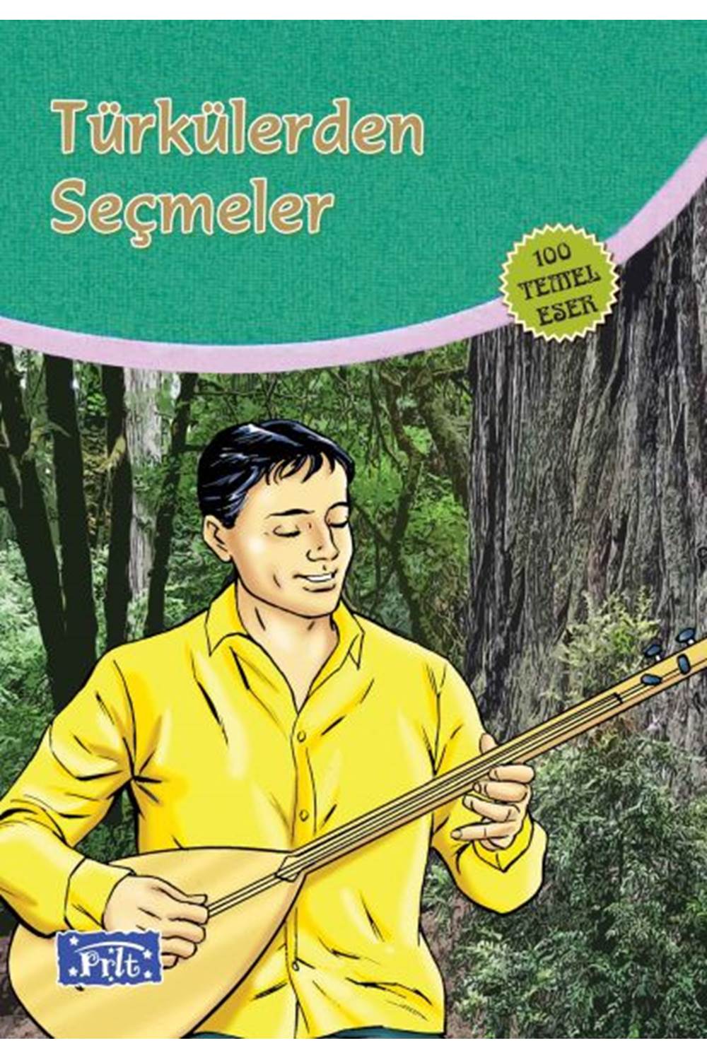 Türkülerden Seçmeler (100 Temel Eser - İlköğretim)