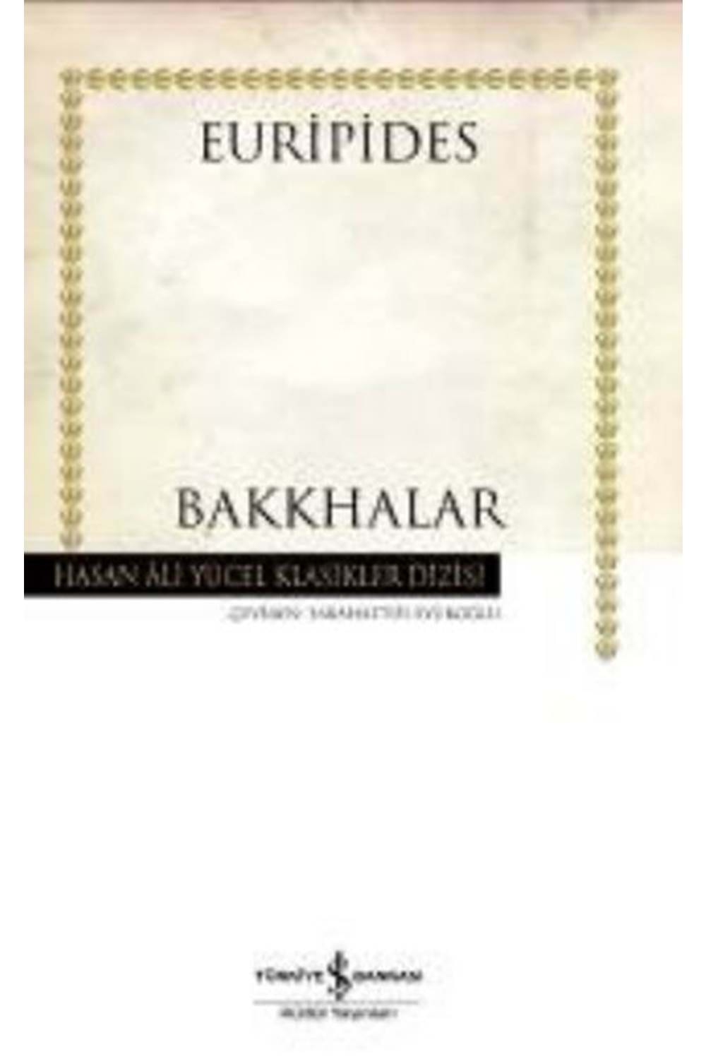 Bakkhalar Hasan Ali Yücel Klasikleri
