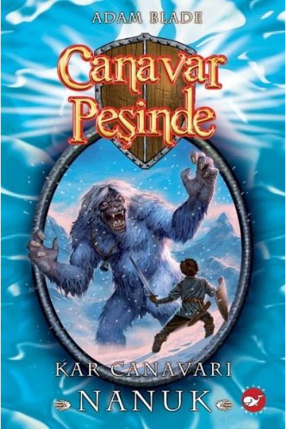 CANAVAR PEŞİNDE 05 - KAR CANAVARI NANUK
