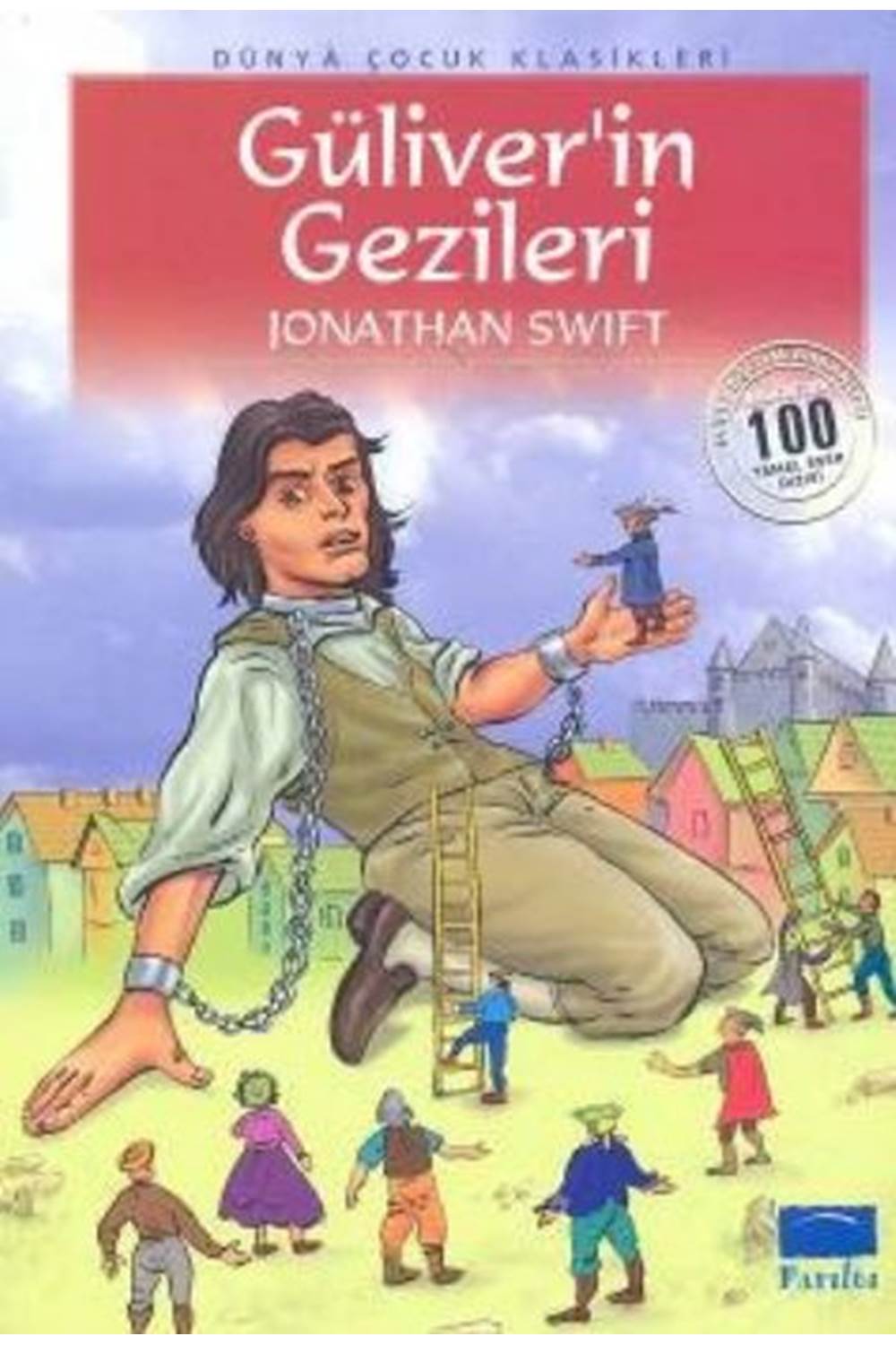 Güliverin Gezileri (100 Temel Eser - İlköğretim)