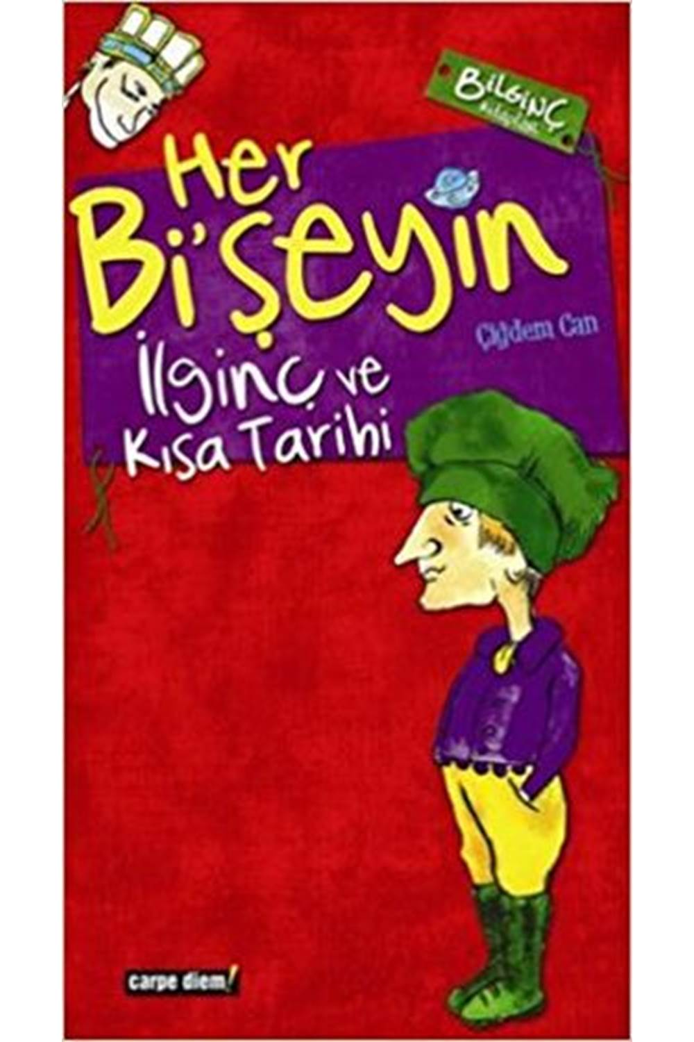 Her Bi'şeyin İlginç ve Kısa Tarihi