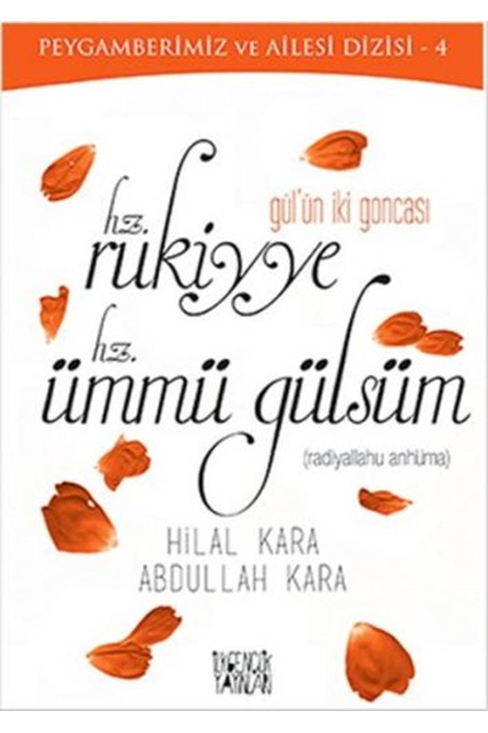 Peygamberimiz ve Ailesi Dizisi 4 - Gül'ün İki Goncası Hz. Rukiyye - Hz. Ümmü Gülsüm