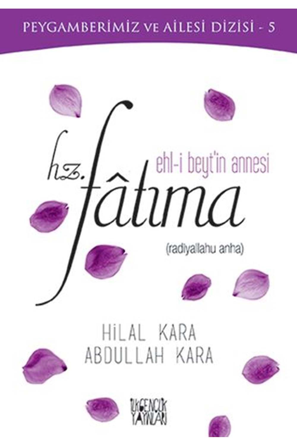 Peygamberimiz ve Ailesi Dizisi 5 - Ehl-i Beyt'in Annesi Hz. Fatıma