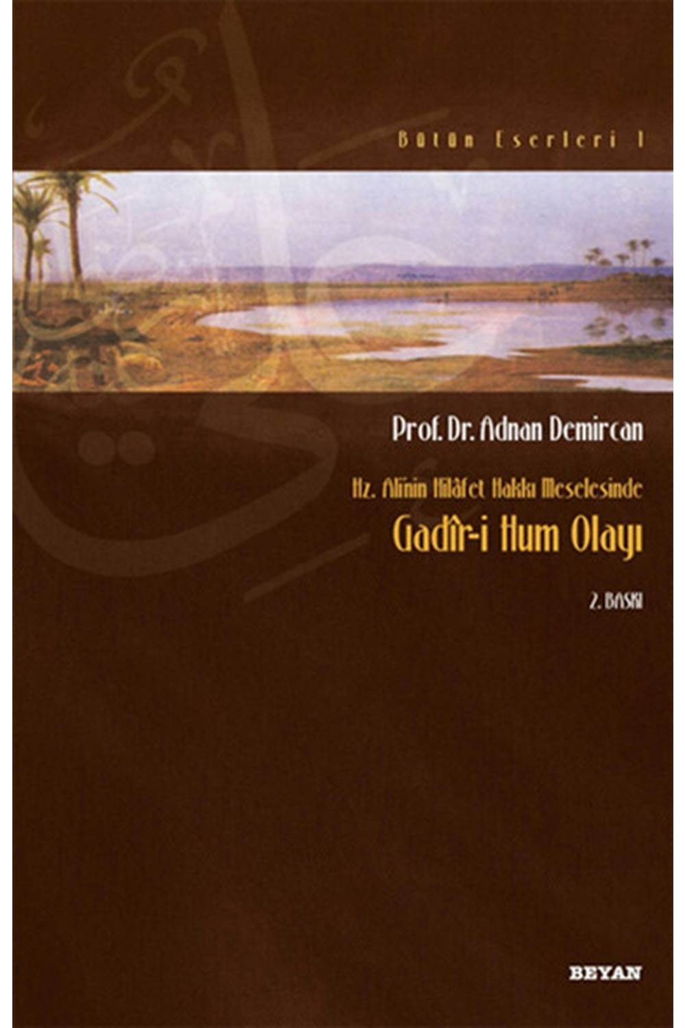 Gadir-i Hum Olayı / Hz. Ali'nin Hilafet Hakkı Meselesi