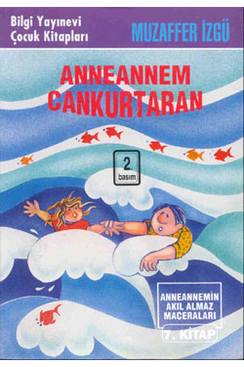Anneannem Cankurtaran Anneannemin Akıl Almaz Maceraları 7. Kitap