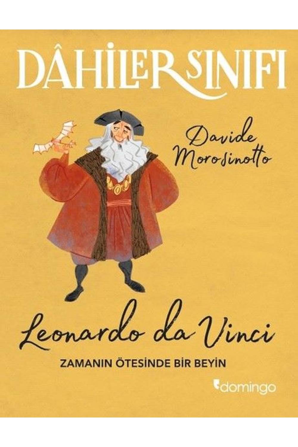 Dahiler Sınıfı - Leonardo Da Vinci Zamanın Ötesinde Bir Beyin